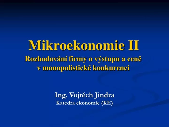 rozhodov n firmy o v stupu a cen v monopolistick konkurenci