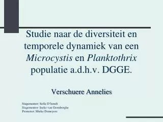 Studie naar de diversiteit en temporele dynamiek van een Microcystis en Planktothrix populatie a.d.h.v . DGGE. Vers