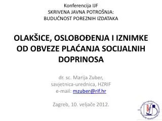 dr . sc . Marija Zuber, savjetnica-urednica, HZRIF e-mail: mzuber @ rif.hr Zagreb, 10. veljače 2012.