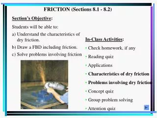 FRICTION (Sections 8.1 - 8.2)