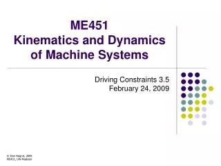 ME451 Kinematics and Dynamics of Machine Systems