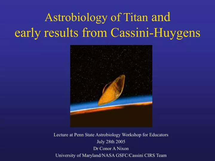 astrobiology of titan and early results from cassini huygens