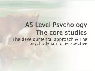 AS Level Psychology The core studies