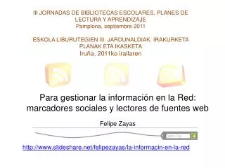 III JORNADAS DE BIBLIOTECAS ESCOLARES, PLANES DE LECTURA Y APRENDIZAJE Pamplona, septiembre 2011