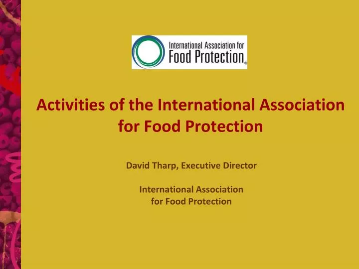 activities of the international association for food protection