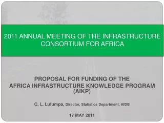 2011 ANNUAL MEETING OF THE INFRASTRUCTURE CONSORTIUM FOR AFRICA