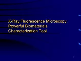 X-Ray Fluorescence Microscopy: Powerful Biomaterials Characterization Tool