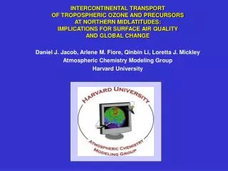 Daniel J. Jacob, Arlene M. Fiore, Qinbin Li, Loretta J. Mickley Atmospheric Chemistry Modeling Group Harvard University