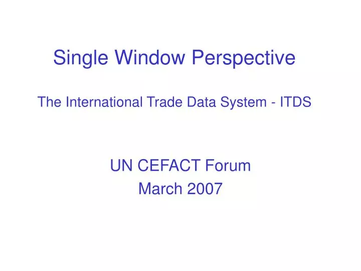 single window perspective the international trade data system itds