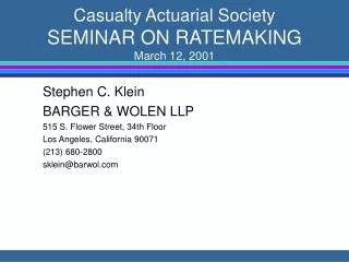 Casualty Actuarial Society SEMINAR ON RATEMAKING March 12, 2001
