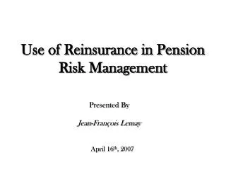 Use of Reinsurance in Pension Risk Management