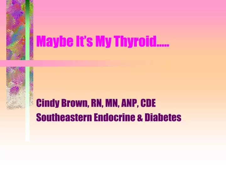 maybe it s my thyroid