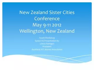 New Zealand Sister Cities Conference May 9-11 2012 Wellington, New Zealand