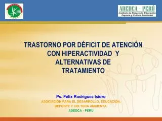 TRASTORNO POR DÉFICIT DE ATENCIÓN CON HIPERACTIVIDAD Y ALTERNATIVAS DE TRATAMIENTO