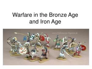Warfare in the Bronze Age and Iron Age