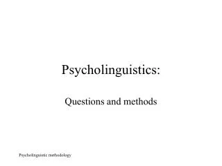 Psycholinguistics: