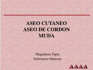 ASEO CUTANEO ASEO DE CORDON MUDA