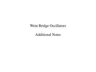 Wein Bridge Oscillators Additional Notes