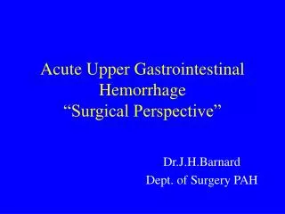 Acute Upper Gastrointestinal Hemorrhage “Surgical Perspective”