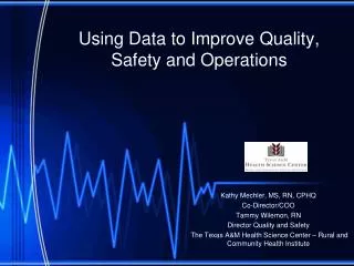 Using Data to Improve Quality, Safety and Operations