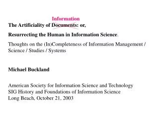 Information The Artificiality of Documents: or, Resurrecting the Human in Information Science .