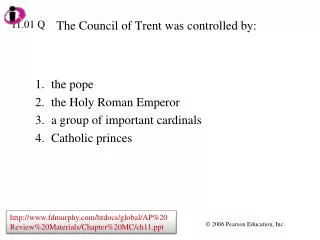 The Council of Trent was controlled by: