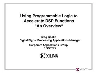 Using Programmable Logic to Accelerate DSP Functions “An Overview“