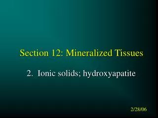Section 12: Mineralized Tissues