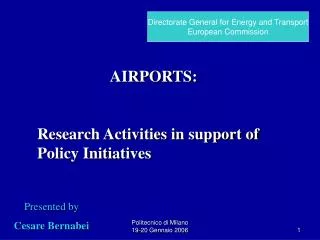AIRPORTS: Research Activities in support of Policy Initiatives