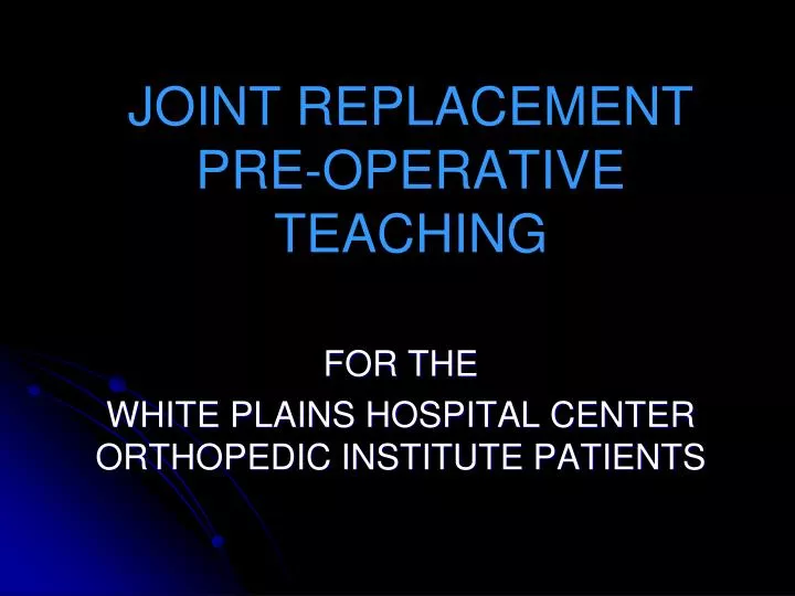 joint replacement pre operative teaching