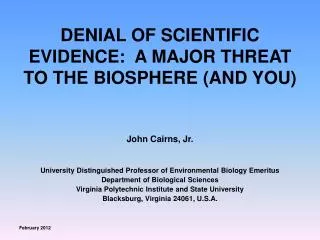 DENIAL OF SCIENTIFIC EVIDENCE: A MAJOR THREAT TO THE BIOSPHERE (AND YOU)