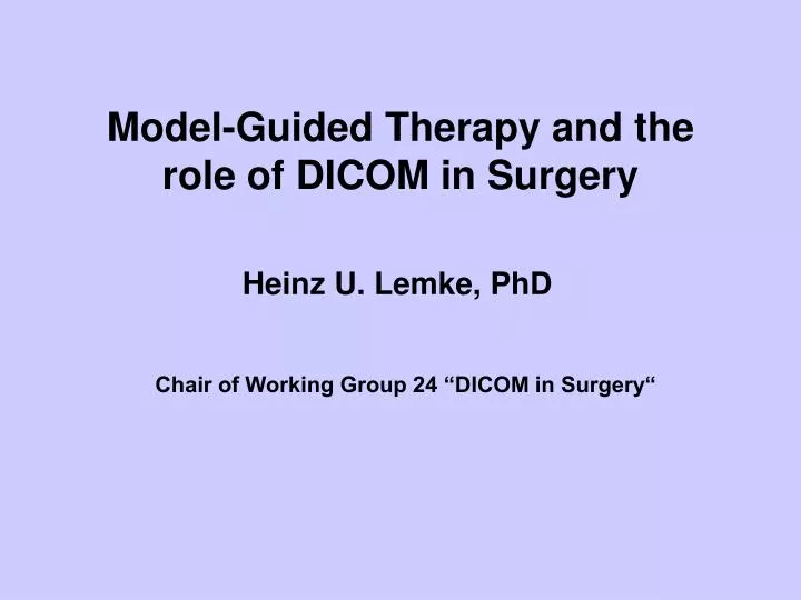 model guided therapy and the role of dicom in surgery