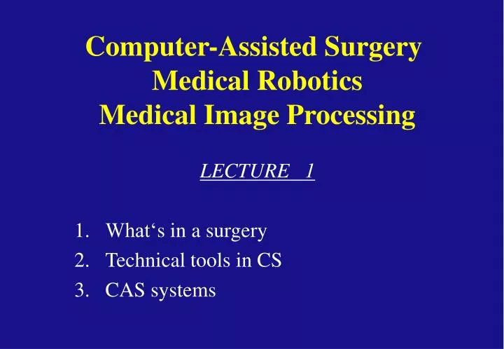 computer assisted surgery medical robotics medical image processing