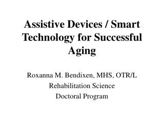 Assistive Devices / Smart Technology for Successful Aging