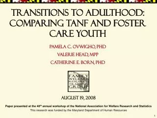 Transitions to Adulthood: Comparing TANF and Foster care Youth