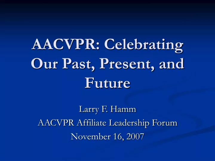 aacvpr celebrating our past present and future