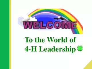 To the World of 4-H Leadership