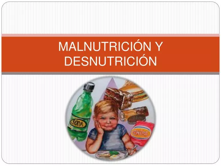 malnutrici n y desnutrici n