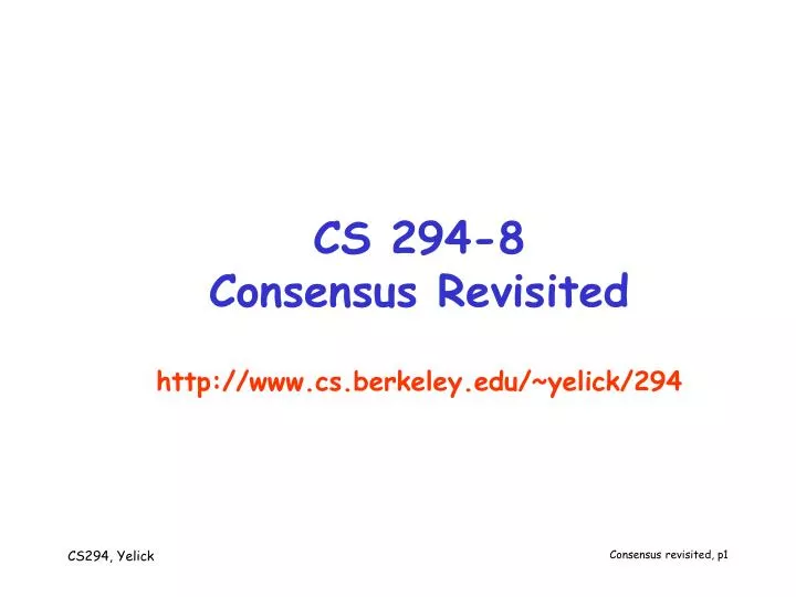 cs 294 8 consensus revisited http www cs berkeley edu yelick 294
