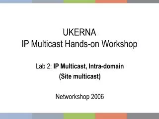 UKERNA IP Multicast Hands-on Workshop