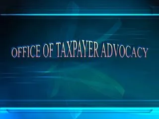OFFICE OF TAXPAYER ADVOCACY