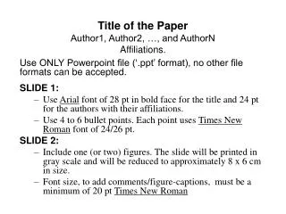 Title of the Paper Author1, Author2, …, and AuthorN Affiliations.