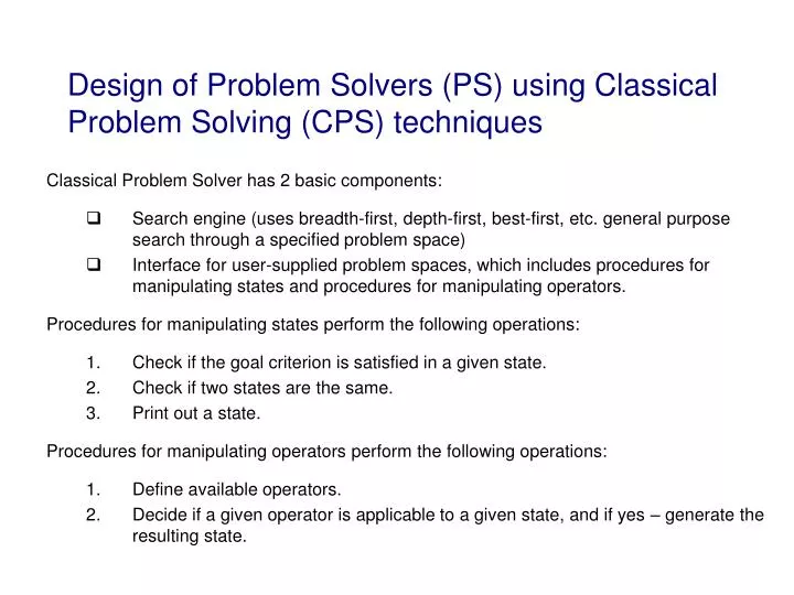 design of problem solvers ps using classical problem solving cps techniques