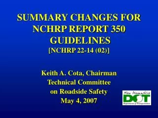 SUMMARY CHANGES FOR NCHRP REPORT 350 GUIDELINES [NCHRP 22-14 (02)]