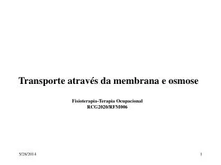 Transporte através da membrana e osmose Fisioterapia-Terapia Ocupacional RCG2020/RFM006