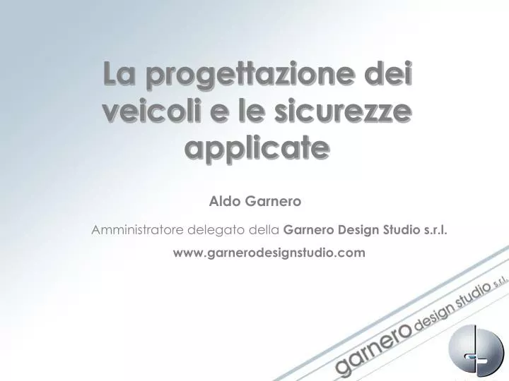 la progettazione dei veicoli e le sicurezze applicate