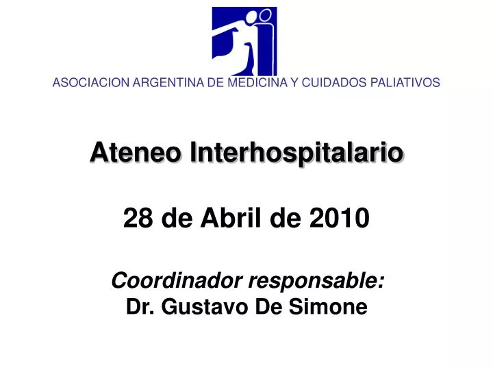 ateneo interhospitalario 28 de abril de 2010 coordinador responsable dr gustavo de simone