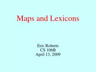 Maps and Lexicons