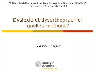 Dyslexie et dysorthographie: quelles relations?
