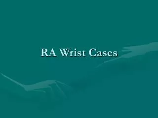 RA Wrist Cases